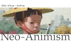 W'UP! ★10月8日～10月29日　 Neo-Animism: 11 Artists of Southeast Asia　√K Contemporary