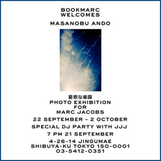 W’UP! ★9月22日～10月2日　安藤政信 『憂鬱な楽園』for MARC JACOBS 写真展　BOOKMARC