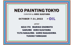 W'UP！★10月7日～10月31日　ヒロ杉山キュレーション展「NEO PAINTING TOKYO」　OIL by 美術手帖ギャラリー