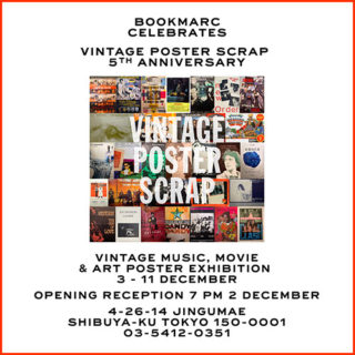 W'UP! ★12月3日～12月11日　VINTAGE POSTER SCRAP 5th ANNIVERSARY VINTAGE MUSIC, MOVIE & ART POSTER EXHIBITION　BOOKMARC（渋谷区神宮前）