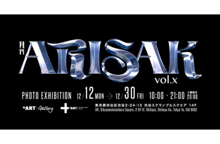 W’UP！★12月12日～12月30日　ARISAK個展「月刊ARISAK vol.X」　＋ART GALLERY（渋谷スクランブルスクエア14F）