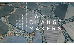 W'UP!  ★11月18日〜11月26日　 Landscape Architects as Changemakers 未来を変えるランドスケープ・アーキテクトたち　Kudan House（千代田区九段北）